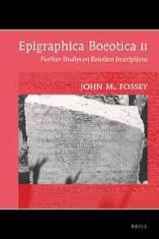 Epigraphica Boeotica II: Further Studies on Boiotian Inscriptions