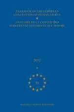 Yearbook of the European Convention on Human Rights/Annuaire de La Convention Europeenne Des Droits de L'Homme, Volume 55 (2012)
