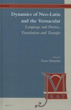 Dynamics of Neo-Latin and the Vernacular: Language and Poetics, Translation and Transfer