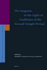 The Targums in the Light of Traditions of the Second Temple Period