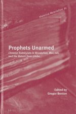 Prophets Unarmed: Chinese Trotskyists in Revolution, War, Jail, and the Return from Limbo
