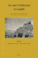 Art and Architecture in Ladakh: Cross-Cultural Transmissions in the Himalayas and Karakoram