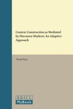 Context Construction as Mediated by Discourse Markers: An Adaptive Approach
