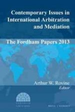 Contemporary Issues in International Arbitration and Mediation: The Fordham Papers (2013)