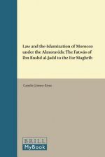 Law and the Islamization of Morocco Under the Almoravids: The Fatw S of Ibn Rushd Al-Jadd to the Far Maghrib