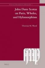 John Duns Scotus on Parts, Wholes, and Hylomorphism