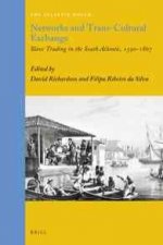 Networks and Trans-Cultural Exchange: Slave Trading in the South Atlantic, 1590-1867