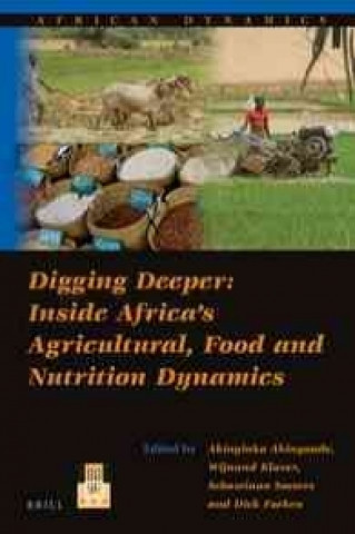 Digging Deeper: Inside Africa S Agricultural, Food and Nutrition Dynamics