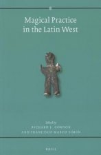 Magical Practice in the Latin West: Papers from the International Conference Held at the University of Zaragoza, 30 Sept. 1st Oct. 2005