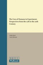 The Uses of Humans in Experiment: Perspectives from the 17th to the 20th Century