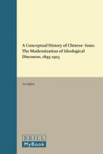 A Conceptual History of Chinese-Isms: The Modernization of Ideological Discourse, 1895 1925