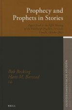 Prophecy and Prophets in Stories: Papers Read at the Fifth Meeting of the Edinburgh Prophecy Network, Utrecht, October 2013