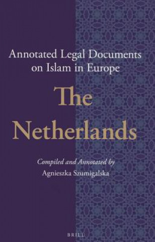 Annotated Legal Documents on Islam in Europe: The Netherlands