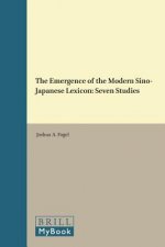 The Emergence of the Modern Sino-Japanese Lexicon: Seven Studies