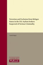 Terrorism and Exclusion from Refugee Status in the UK: Asylum Seekers Suspected of Serious Criminality