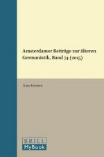 Amsterdamer Beitrage Zur Alteren Germanistik, Band 74 (2015)