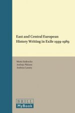 East and Central European History Writing in Exile 1939-1989