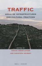 Traffic: Media as Infrastructures and Cultural Practices