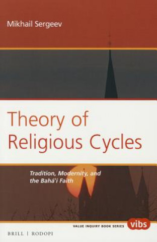 Theory of Religious Cycles: Tradition, Modernity, and the Baha I Faith