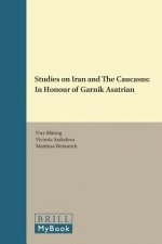Studies on Iran and the Caucasus: In Honour of Garnik Asatrian