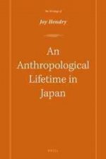 An Anthropological Lifetime in Japan: The Writings of Joy Hendry