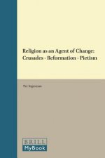 Religion as an Agent of Change: Crusades Reformation Pietism