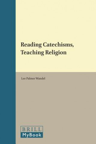 Reading Catechisms, Teaching Religion
