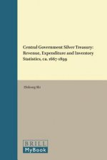 Central Government Silver Treasury: Revenue, Expenditure and Inventory Statistics, CA. 1667-1899