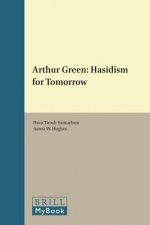 Arthur Green: Hasidism for Tomorrow