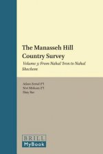 The Manasseh Hill Country Survey: Volume 3: From Nahal Iron to Nahal Shechem