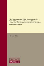The Protection Against Unfair Competition in the Wto Trips Agreement: The Scope and Prospects of Article 10