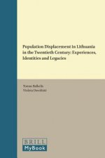 Population Displacement in Lithuania in the Twentieth Century: Experiences, Identities and Legacies