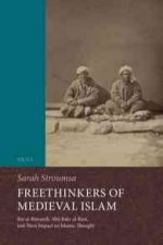 Freethinkers of Medieval Islam: Ibn Al-R Wand, AB Bakr Al-R Z, and Their Impact on Islamic Thought