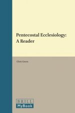 Pentecostal Ecclesiology: A Reader