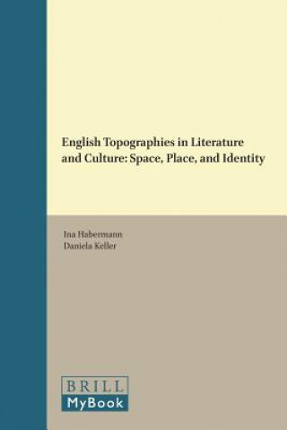 English Topographies in Literature and Culture: Space, Place, and Identity