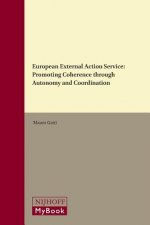 European External Action Service: Promoting Coherence Through Autonomy and Coordination