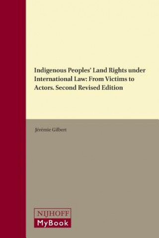 Indigenous Peoples' Land Rights Under International Law: From Victims to Actors. Second Revised Edition