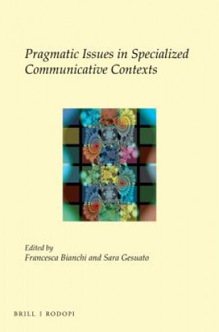 Pragmatic Issues in Specialized Communicative Contexts