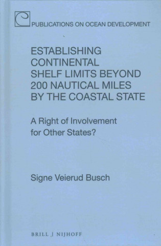 Establishing Continental Shelf Limits Beyond 200 Nautical Miles by the Coastal State: A Right of Involvement for Other States?