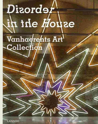 Disorder in the House: Vanhaerents Art Collection