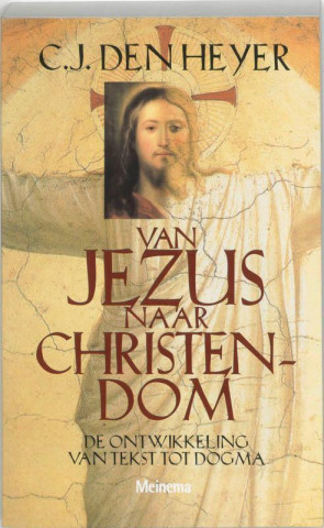 Van Jezus naar christendom / druk 1