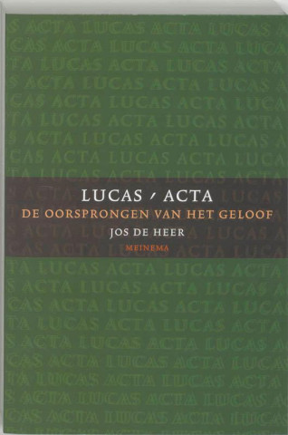 Lucas-Acta / 1 de oorsprong van het geloof / druk 1