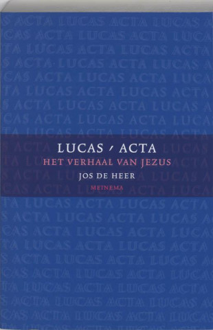 Lucas-Acta / 2 Het verhaal van Jezus / druk 1