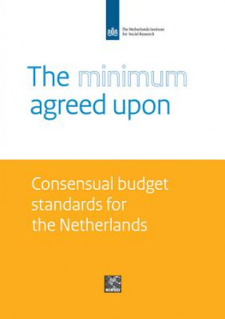 The Minimum Agreed Upon: Consensual Budget Standards for the Netherlands