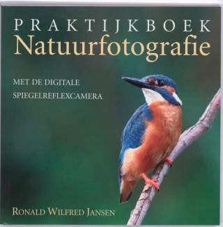Praktijkboek natuurfotografie / druk 1