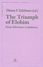 The Triumph of Elohim: From Yahwisms to Judaisms