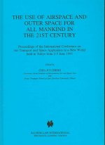 The Use of Airspace and Outer Space for All Mankind in the 21st Century