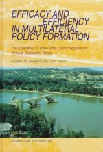 Efficacy and Efficiency in Multilateral Policy Formation: The Experience of Three Arms Control Negotiations: Geneva, Stockholm, Vienna