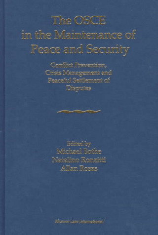 The OSCE in the Maintenance of Peace and Security: Conflict Prevention, Crisis Management and Peaceful Settlement of Disputes
