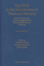 The OSCE in the Maintenance of Peace and Security: Conflict Prevention, Crisis Management and Peaceful Settlement of Disputes